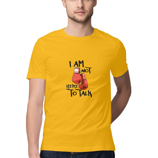 JOVIN-MV Men's Half Sleeve Round Neck T Shirt "I am not here to Talk"